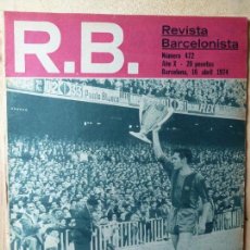 Coleccionismo deportivo: R.B. REVISTA BARCELONISTA N.472 -16 DE ABRIL DE 1974 F.C BARCELONA. Lote 56928625