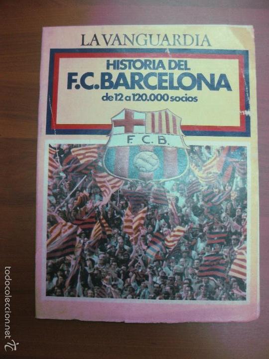 Coleccionismo deportivo: LA VANGUARDIA SUPLEMENTO HISTORIA DEL F.C. BARCELONA DE 12 A 120000. INCLUYE POSTER DEL EQUIPO