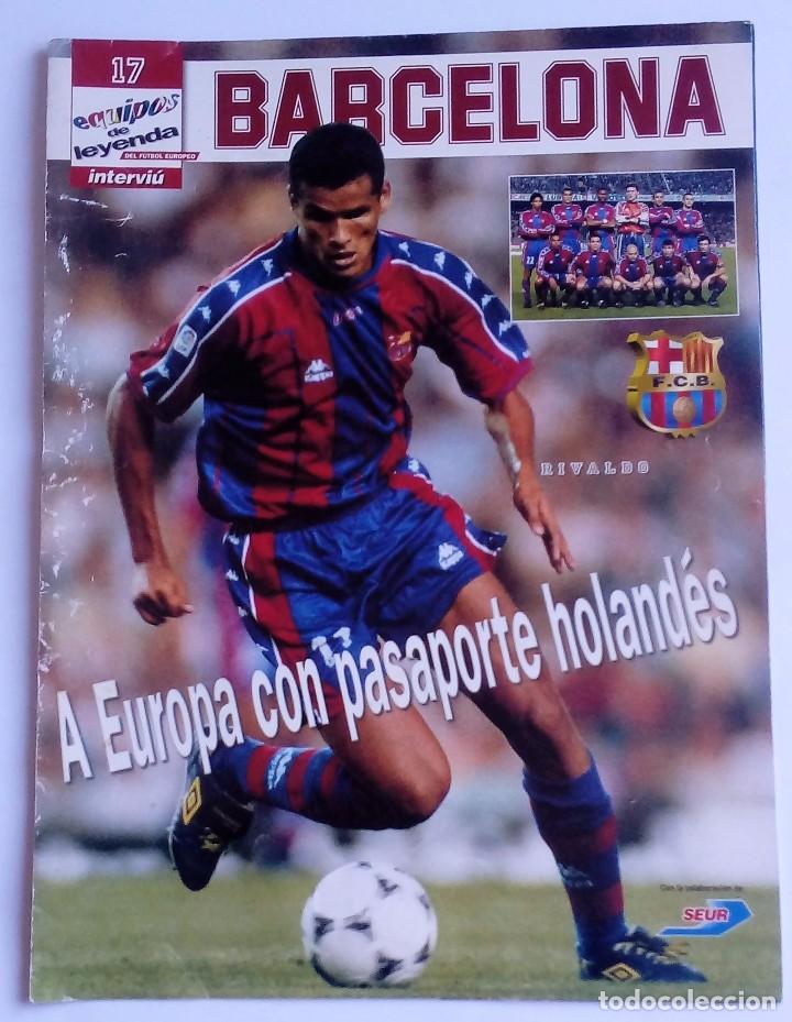 Collezionismo sportivo: BARCELONA  EQUIPOS DE LEYENDA DEL FUTBOL EUROPEO N&ordm; 17   A EUROPA CON PASAPORTE HOLAND&Eacute;S.