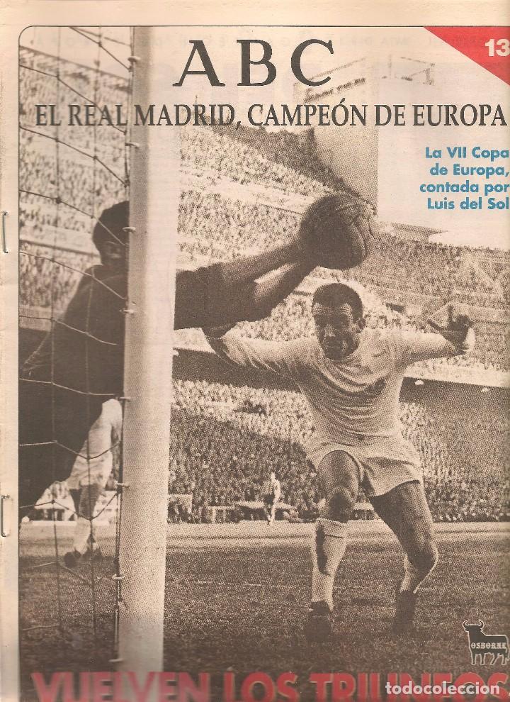 Coleccionismo deportivo: ABC. EL REAL MADRID, CAMPE&Oacute;N DE EUROPA. N&ordm; 13. VUELVEN LOS TRIUNFOS.  (ST/B7)