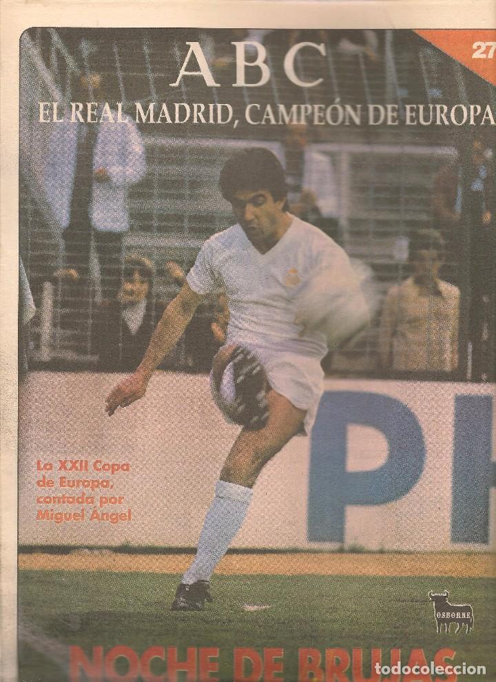 Coleccionismo deportivo: ABC. EL REAL MADRID, CAMPE&Oacute;N DE EUROPA. N&ordm; 27. NOCHE DE BRUJAS. (ST/B7 )