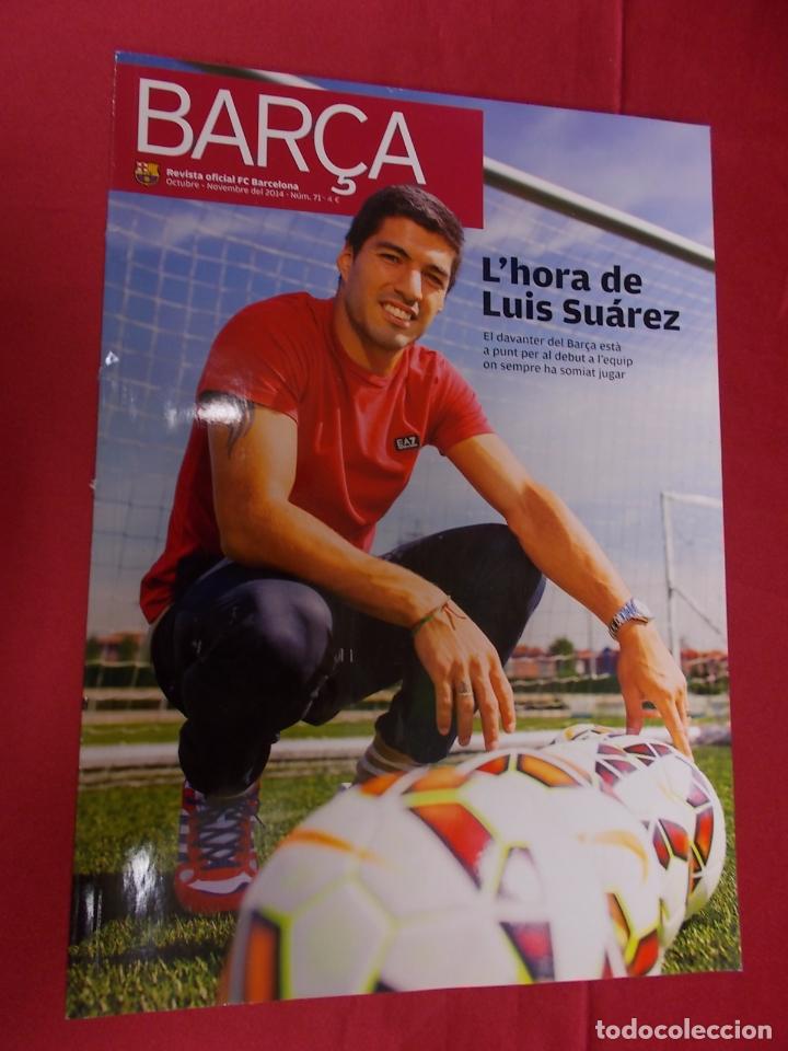 Collectionnisme sportif: BAR&Ccedil;A. REVISTA OFICIAL F.C. BARCELONA. N&ordm; 71. OCTUBRE-NOVEMBRE 2014. L'HORA DE LUIS SU&Aacute;REZ