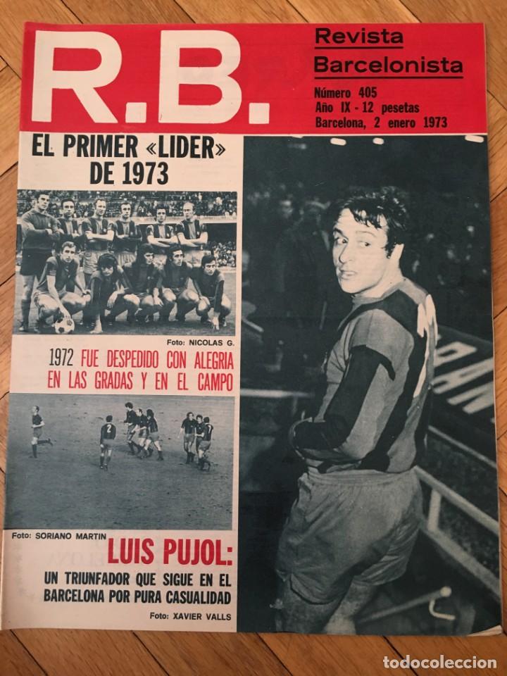 Coleccionismo deportivo: REVISTA R.B. RB N&ordm; 405 (2-1-73) LUIS PUJOL MIGUEL REINA BARCELONA 3-0 GRANADA