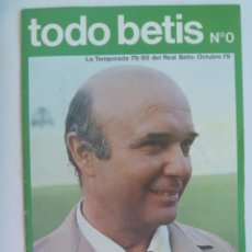 Coleccionismo deportivo: REVISTA TODO BETIS , Nº 0 , TEMPORADA 1079 / 80 . OCTUBRE 1979. INCLUYE POSTER. Lote 220298512