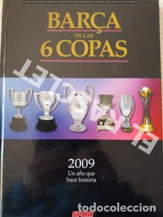 Coleccionismo deportivo: LIBRO BAR&Ccedil;A DE LAS 6 COPAS - 2009 - UN A&Ntilde;O QUE HACE HISTORIA -