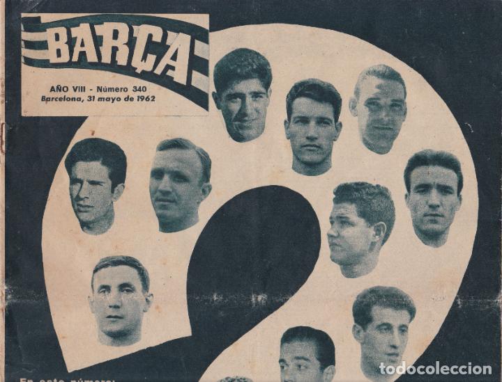 Coleccionismo deportivo: REVISTA BAR&Ccedil;A &ndash; A&Ntilde;O VIII &ndash; N&Uacute;MERO 340 &ndash; BARCELONA, 31 MAYO DE 1962