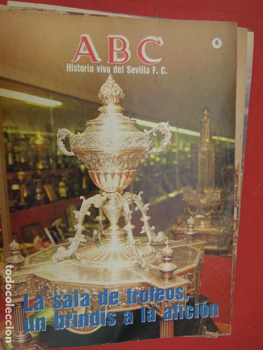 Coleccionismo deportivo: HISTORIA VIVA DEL SEVILLA F C N&ordm; 6 - LA SALA DE LOS TROFEOS UN BRINDIS A LA AFICCION -ABC