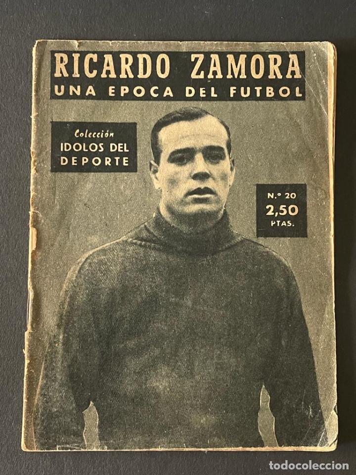 Coleccionismo deportivo: RICARDO ZAMORA - UNA EPOCA DEL FUTBOL - COLECCION IDOLOS DEL DEPORTE