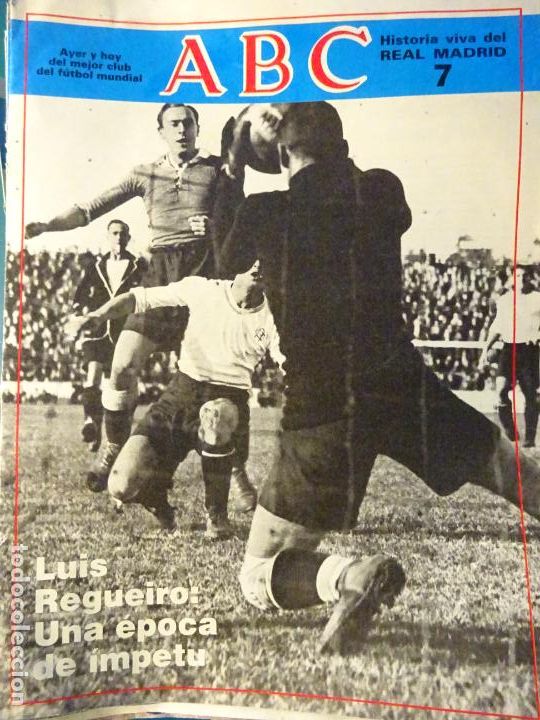 Coleccionismo deportivo: REVISTA DE F&Uacute;TBOL. ABC HISTORIA VIVA DEL REAL MADRID CF. 7 LUIS REGUEIRO 30GR