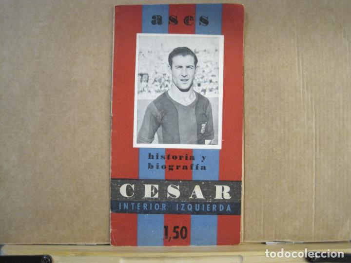 Coleccionismo deportivo: FC BARCELONA-CESAR-ASES-HISTORIA Y BIOGRAFIA-FUTBOL-VER FOTOS-(K-8725)