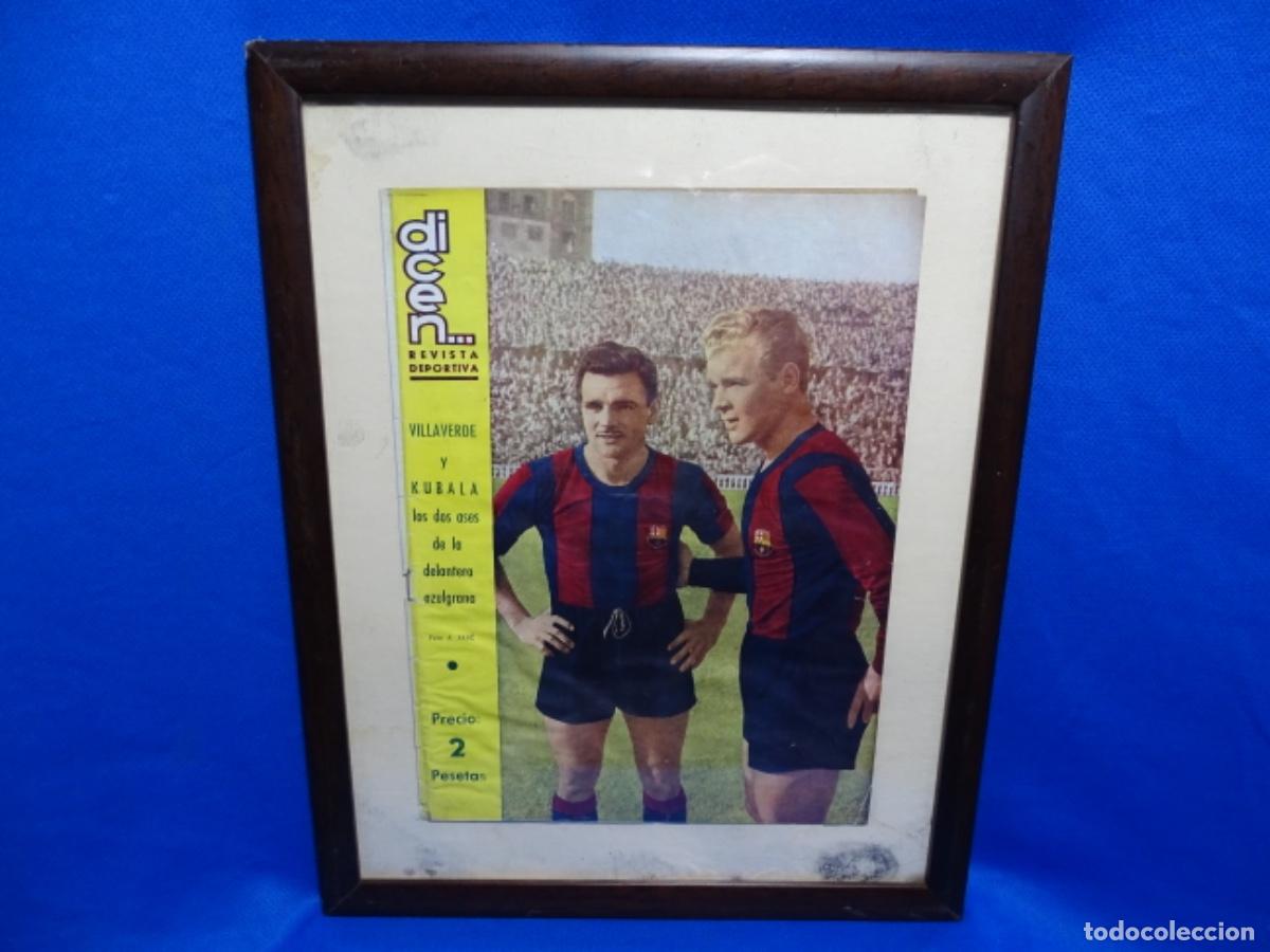 Coleccionismo deportivo: REVISTA DICEN&hellip; ENMARCADA. VILLAVERDE Y KUBALA.