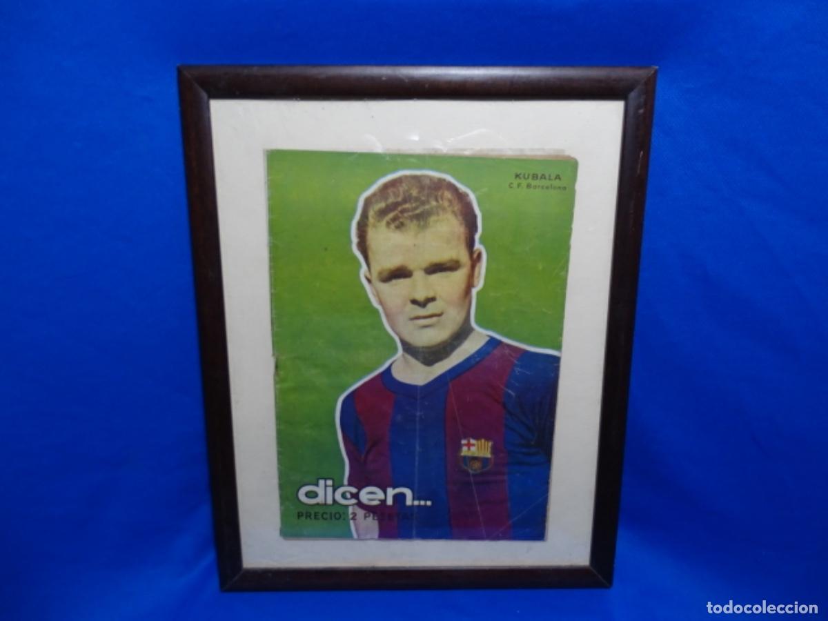 Coleccionismo deportivo: REVISTA DICEN&hellip; ENMARCADA. KUBALA.