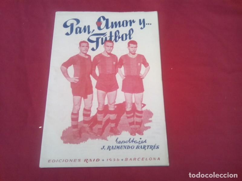 Collectionnisme sportif: LIBRITO PAN , AMOR Y FUTBOL DE EDICIONES RAID 1956 , FOTO JUGADOR R.C.D. ESPA&Ntilde;OL RUIZ . BUEN ESTADO