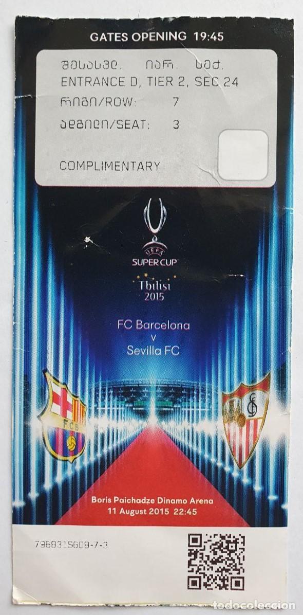 Coleccionismo deportivo: ENTRADA TICKET oficial UEFA SUPER CUP 2015 Tbilisi FC Barcelona - Sevilla FC