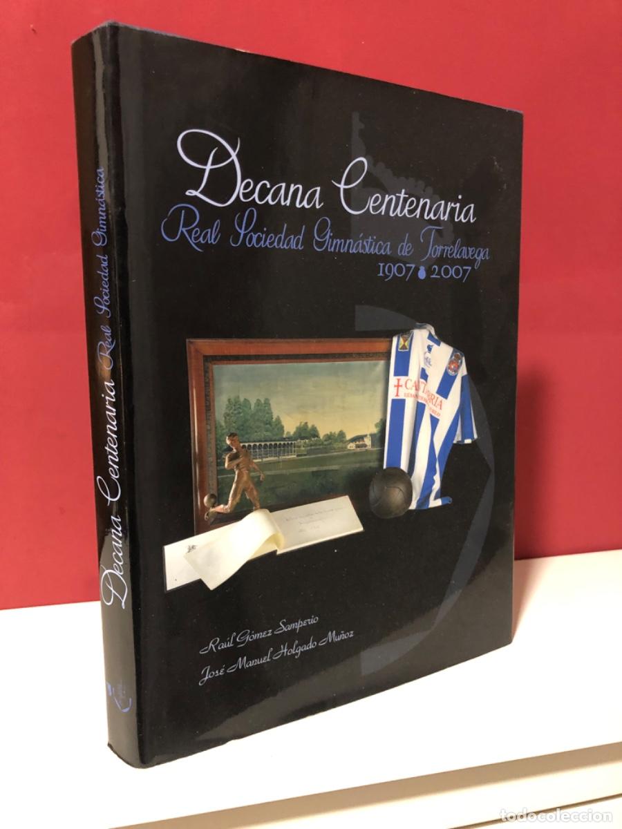 Collezionismo sportivo: DECANA CENTENARIA REAL SOCIEDAD GIMN&Aacute;STICA DE TORRELAVEGA 1907-2007 RAUL G&Oacute;MEZ SAMPERIO Y HOLGADO