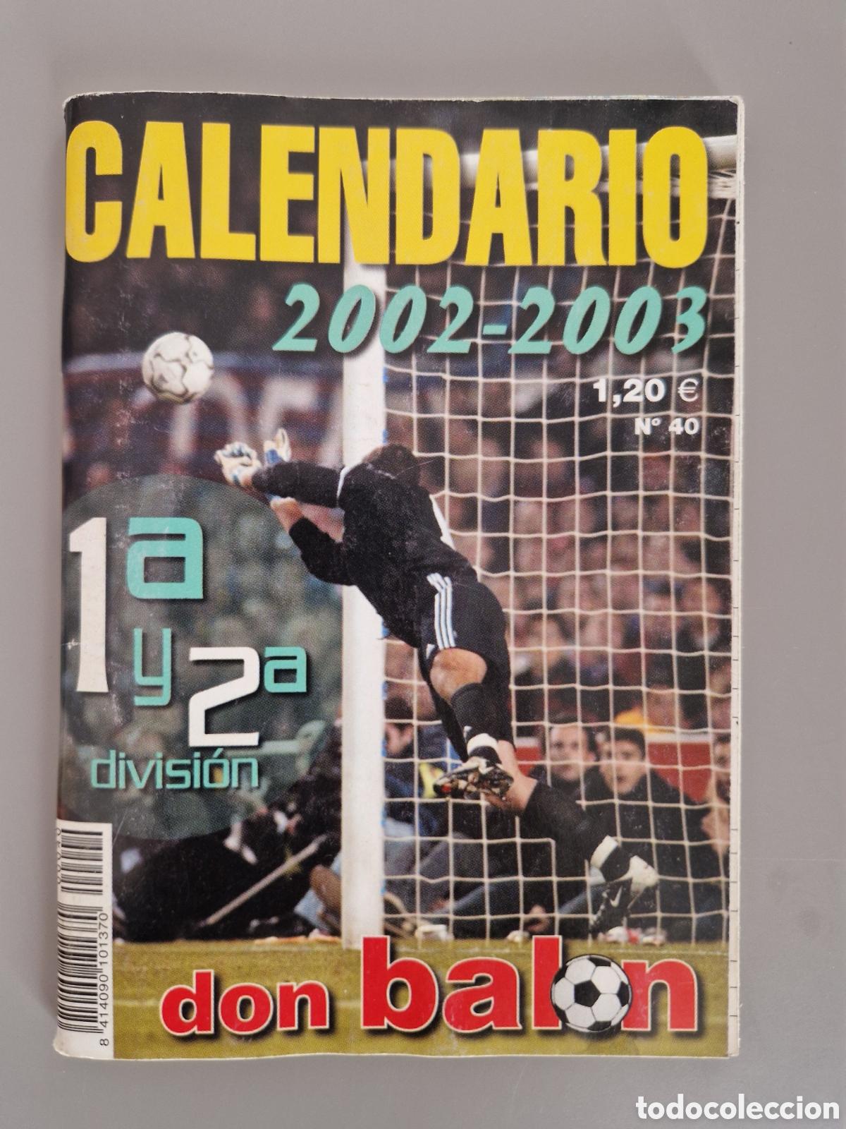 Collezionismo sportivo: Calendario de la liga 1&ordf; y 2&ordf; divisi&oacute;n temporada futbol 2002 2003 N.40 Don Balon 02/03 02-03