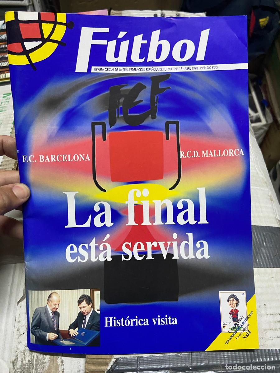 Sports collectibles: REVISTA OFICIAL REAL FEDERACION ESPA&Ntilde;OLA DE FUTBOL # 11 FINAL COPA 1998 BARCELONA MALLORCA NADAL