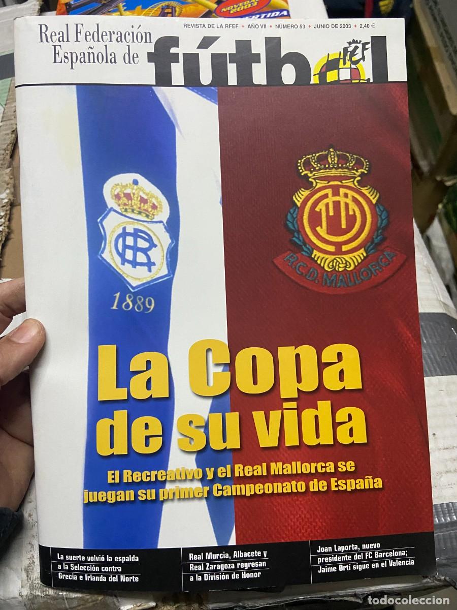 Sports collectibles: REVISTA OFICIAL REAL FEDERACION ESPA&Ntilde;OLA DE FUTBOL # 53 FINAL COPA 2003 RECREATIVO HUELVA MALLORCA