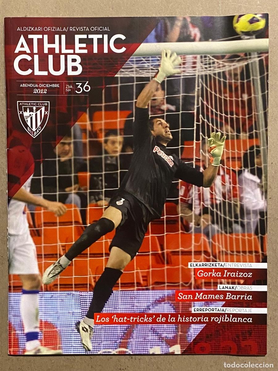 Collezionismo sportivo: ATHLETIC CLUB DE BILBAO N&deg; 36 (2012).REVISTA OFICIAL. GORKA IRAIZOZ, SAN MAM&Eacute;S BERRIA, HAT-TRICK DE