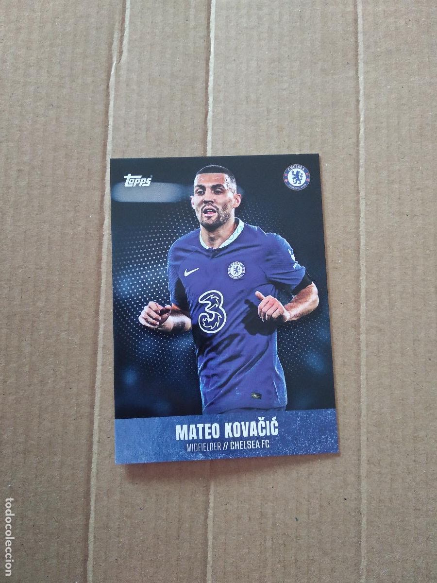 Sammelleidenschaft Sport: KOVACIC CHELSEA CROMO TARJETA FUTBOL TOPPS 2023