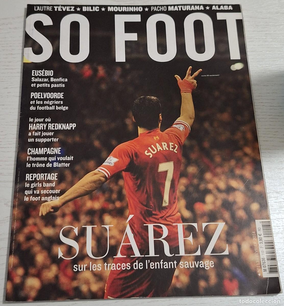 Coleccionismo deportivo: REVISTA FRANCESA SO FOOT N&ordm; 113 (Febrero, 2014) &middot; LUIS SU&Aacute;REZ / EUSEBIO / PACHO MATURANA / ALABA ...