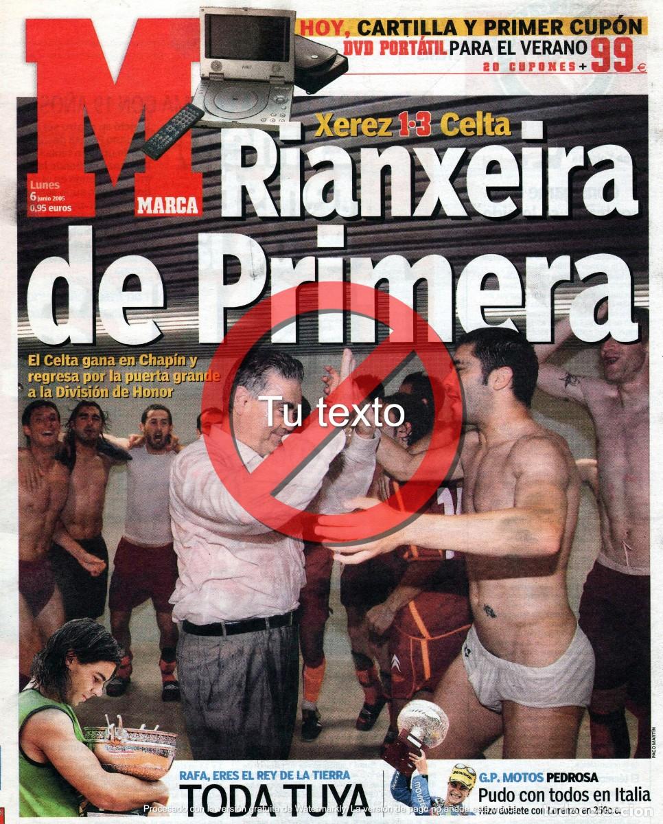 Coleccionismo deportivo: Reportaje Peri&oacute;dico 06-06-2005. Marca. Xerez 1 - Celta Vigo 3