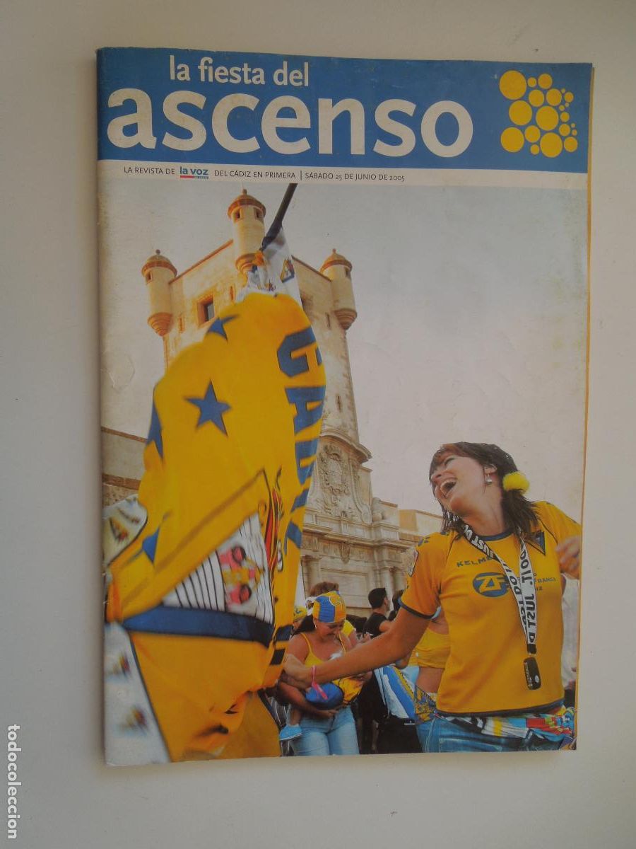 Collectionnisme sportif: LA FIESTA DEL ASCENSO DEL CADIZ A PRIMERA - 25 JUNIO DE 2005 - REVISTA LA VOZ