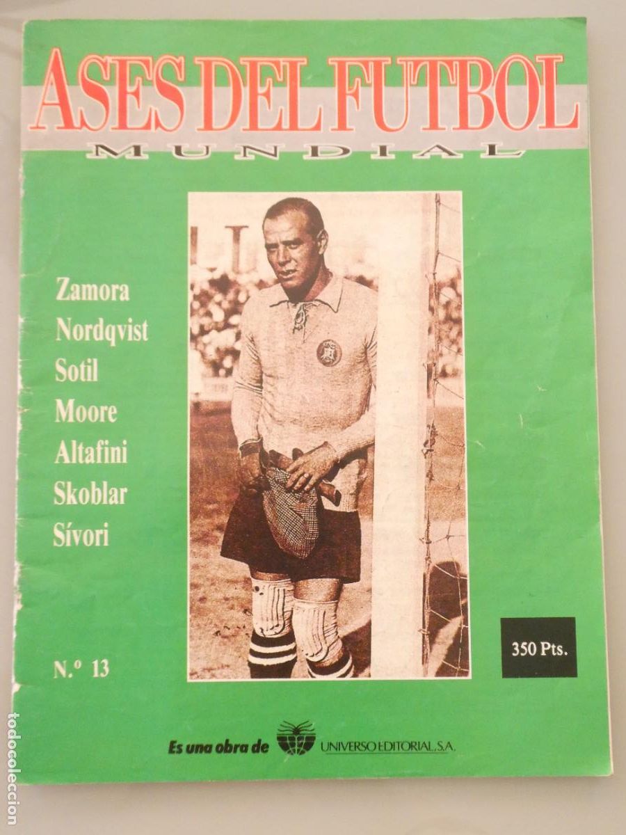 Sammelleidenschaft Sport: REVISTA ASES DEL F&Uacute;TBOL MUNDIAL 13 UNIVERSO EDITORIAL 1992. RICARDO ZAMORA NORDQVIST SOTIL MOO 100GR