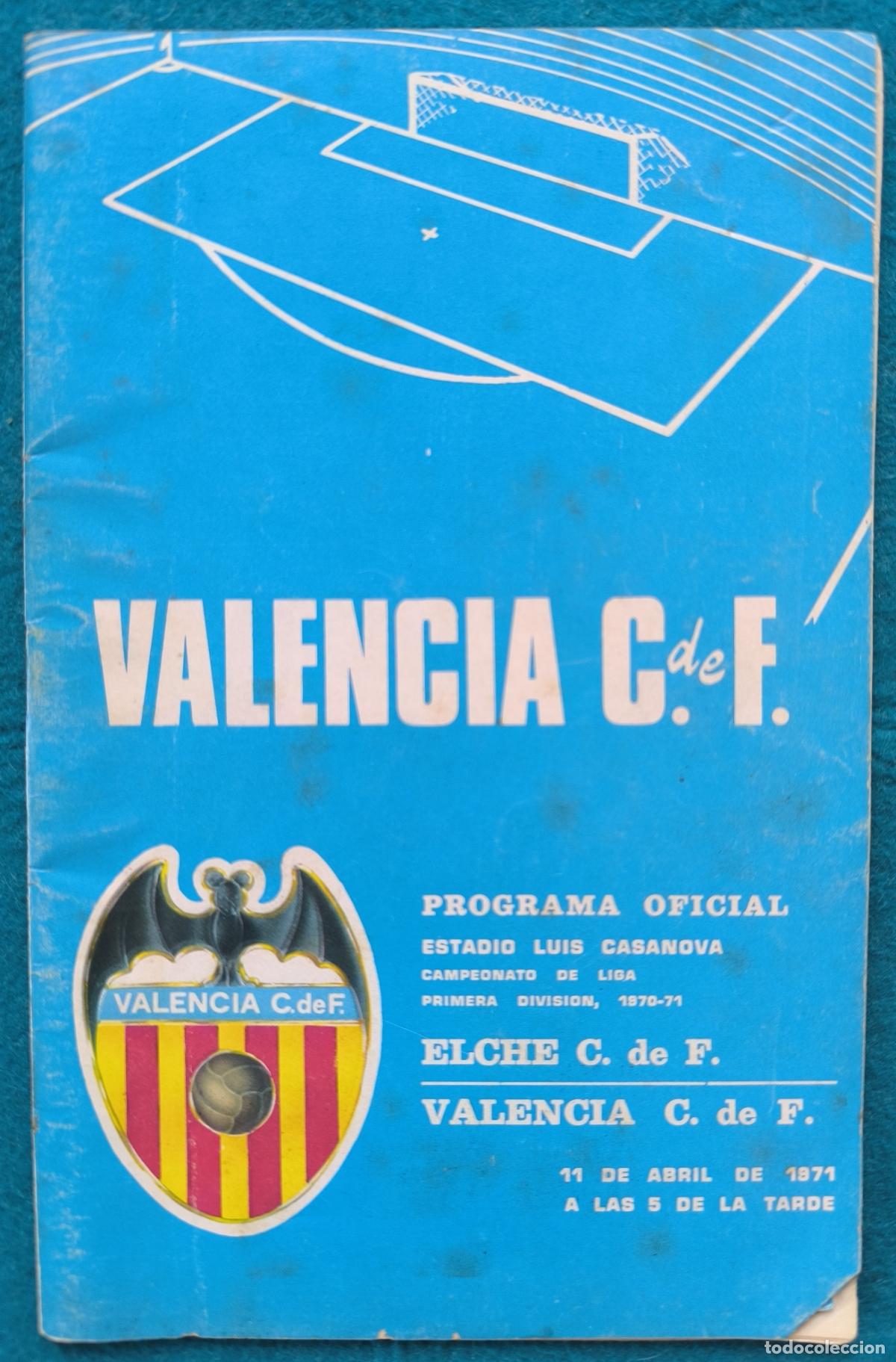 Sports collectibles: RW PROGRAMA OFICIAL VALENCIA CF CAMPEONATO LIGA 1970 1971 ELCHE CF VALENCIA CF LUIS CASANOVA PF40