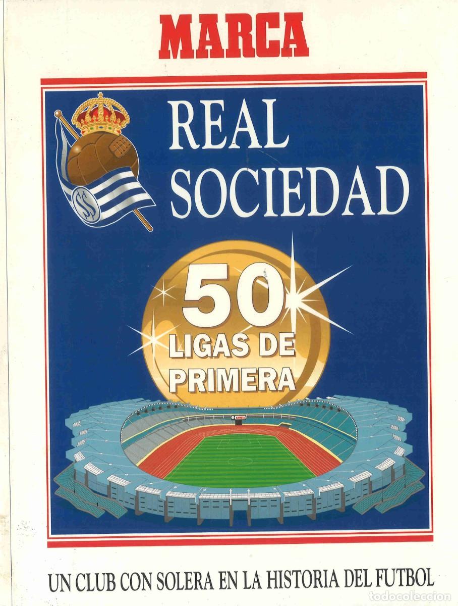 Coleccionismo deportivo: Marca. Real Sociedad. 50 ligas de Primera. 13 fasc&iacute;culos y tapas