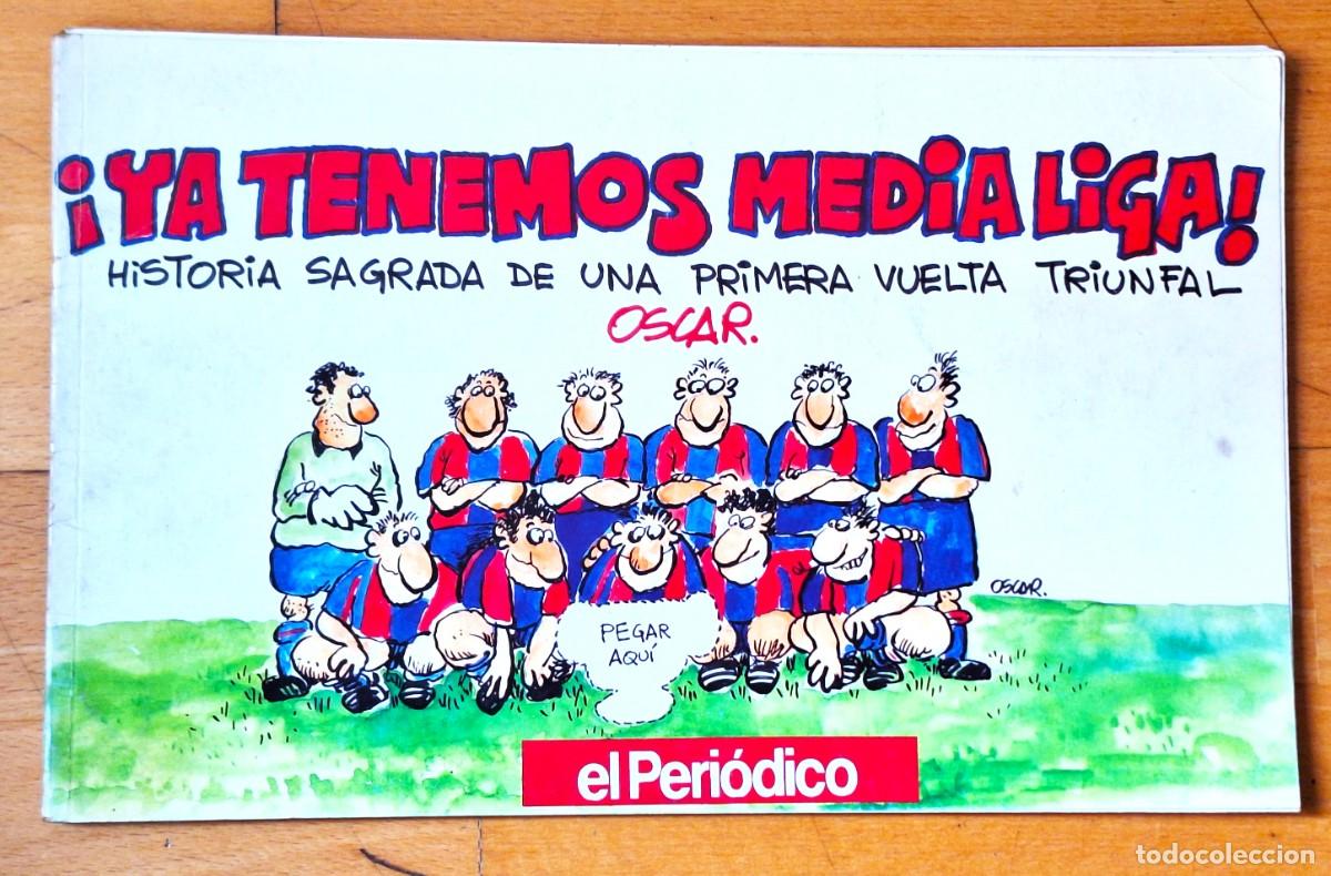 Coleccionismo deportivo: &iexcl;YA TENEMOS MEDIA LIGA ! -TIRAS COMICAS OSCAR NEBREDA - EL PERIODICO TEMP. 1990/91 - BUEN ESTADO