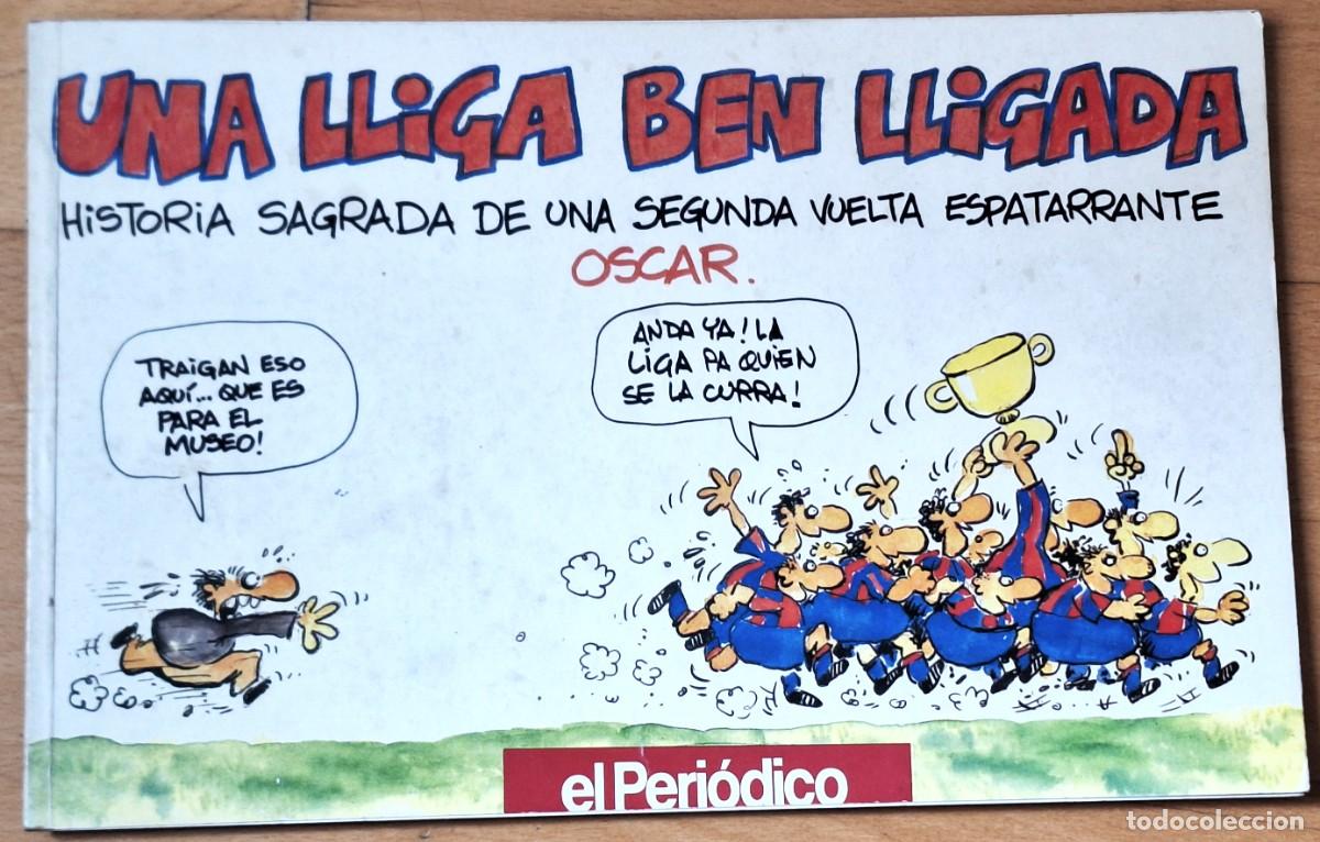 Coleccionismo deportivo: &iexcl; UNA LLIGA BEN LLIGADA ! -TIRAS COMICAS OSCAR NEBREDA - EL PERIODICO TEMP. 1990/91 - BUEN ESTADO