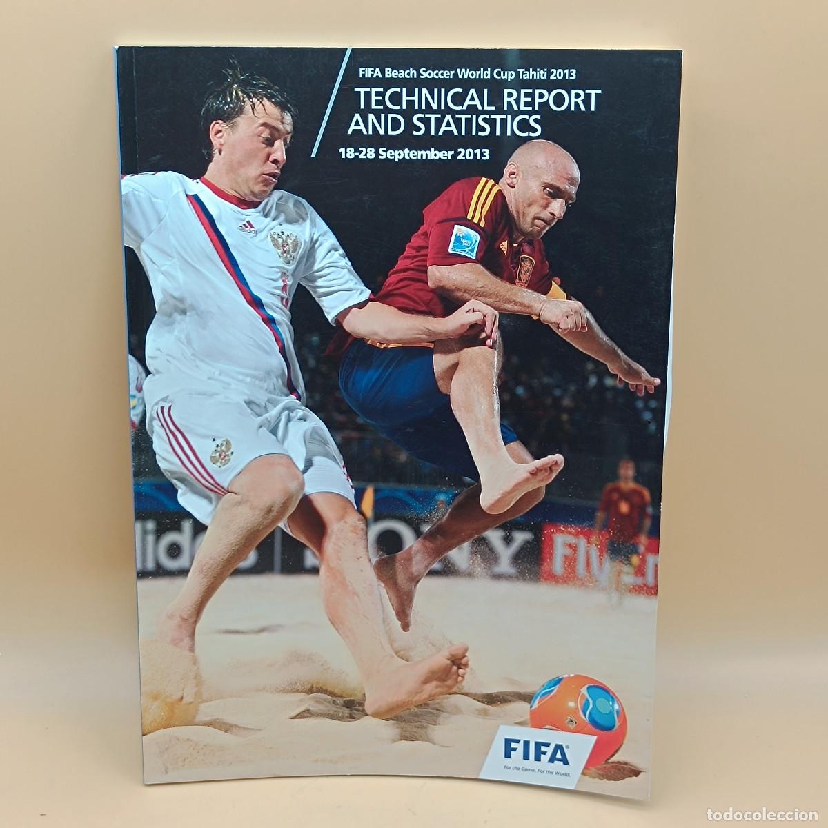 Sports collectibles: FUTBOL PLAYA FIFA BEACH SOCCER WORLD CUP TAHITI 2013. TECHNICAL REPORT AND STATISTICS. MYJ.