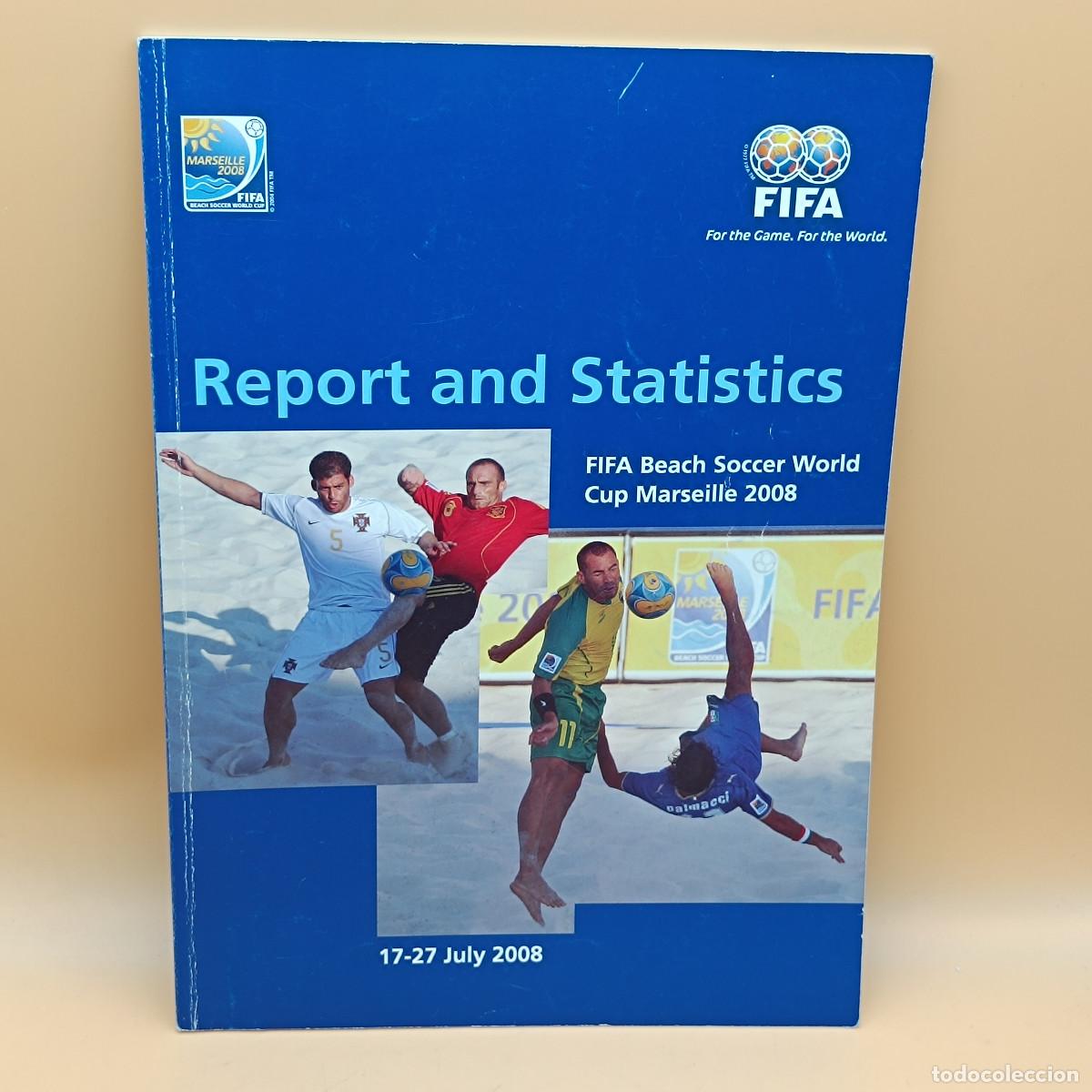 Sports collectibles: FUTBOL PLAYA FIFA BEACH SOCCER WORLD CUP MARSEILLE 2008. TECHNICAL AND STATISTICS MYJ.