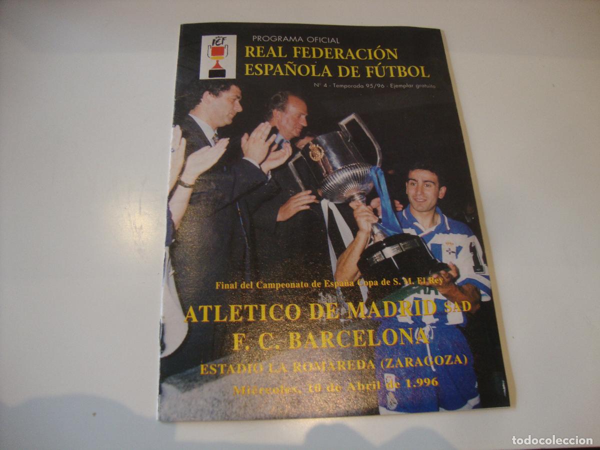 Coleccionismo deportivo: PROGRAMA OFICIAL REAL FEDERACION ES. DE FUTBOL COPA REY FINAL ATL MADRID BARCELONA 1996 ROMAREDA ZAR