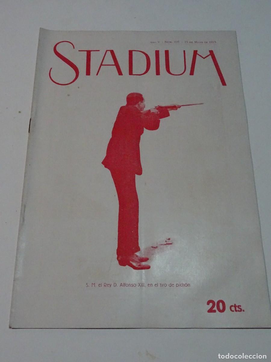 Coleccionismo deportivo: STADIUM A&Ntilde;O VI N.103 MAYO 1915 SM EL REY D. ALFONSO XIII TIR&Oacute; AL PICH&Oacute;N - FINAL CAMPEONATO ESPA&Ntilde;A