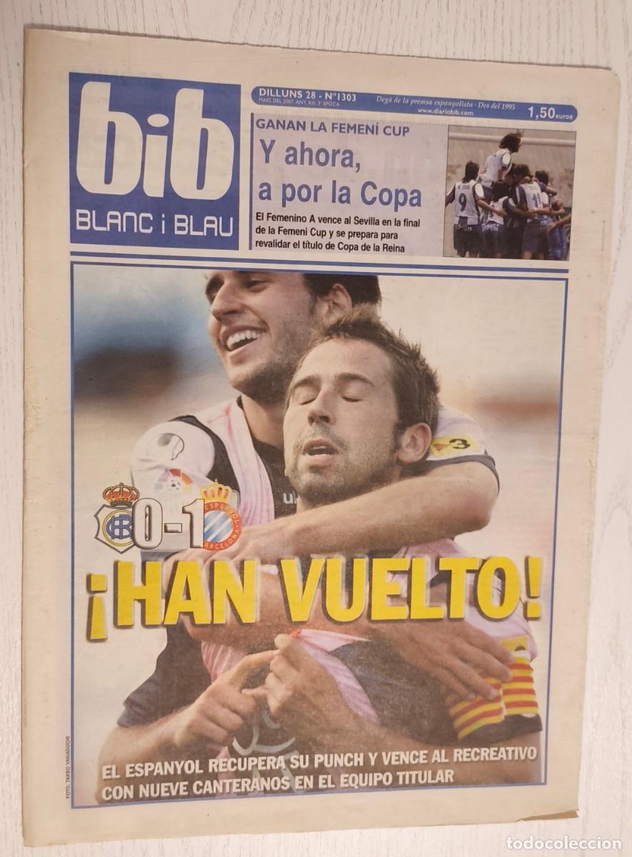 Sports collectibles: DIARIO BIB BLANC I BLAU N&ordm; 1303 &middot; 28 mayo 2007 &middot; RECREATIVO DE HUELVA VS RCD ESPANYOL: 0-1