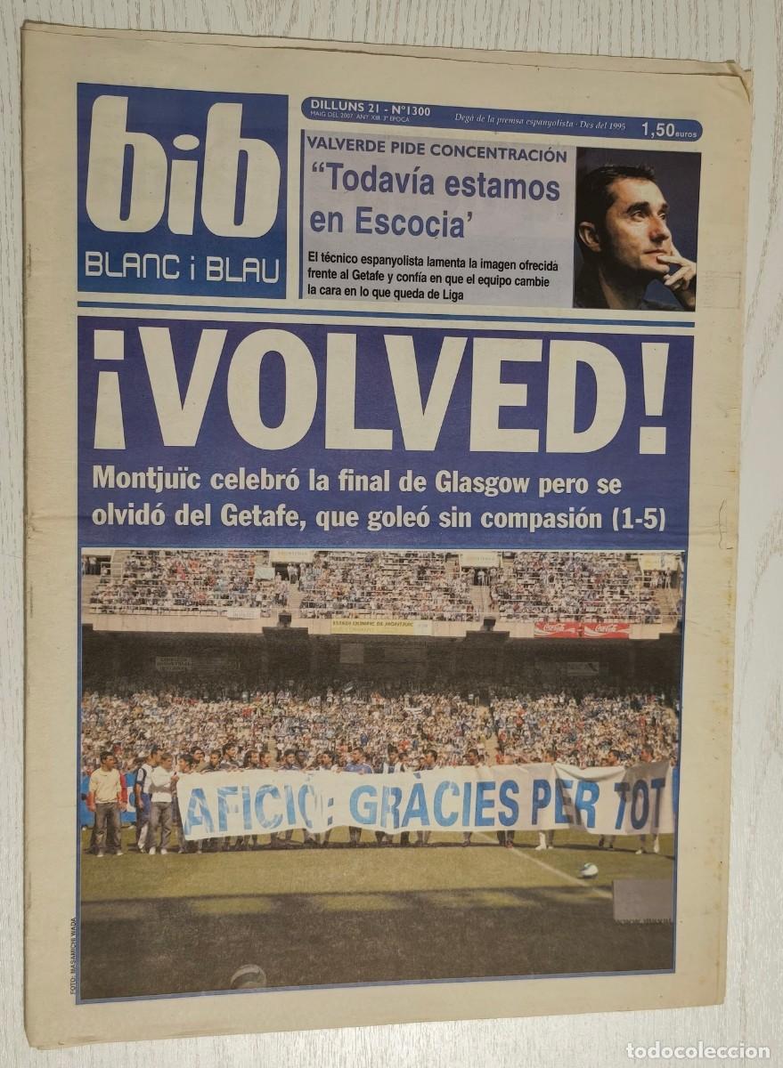 Sports collectibles: DIARIO BIB BLANC I BLAU N&ordm; 1300 &middot; 21 MAYO 2007 &middot; RCD ESPANYOL VS GETAFE C.F.: 1-5