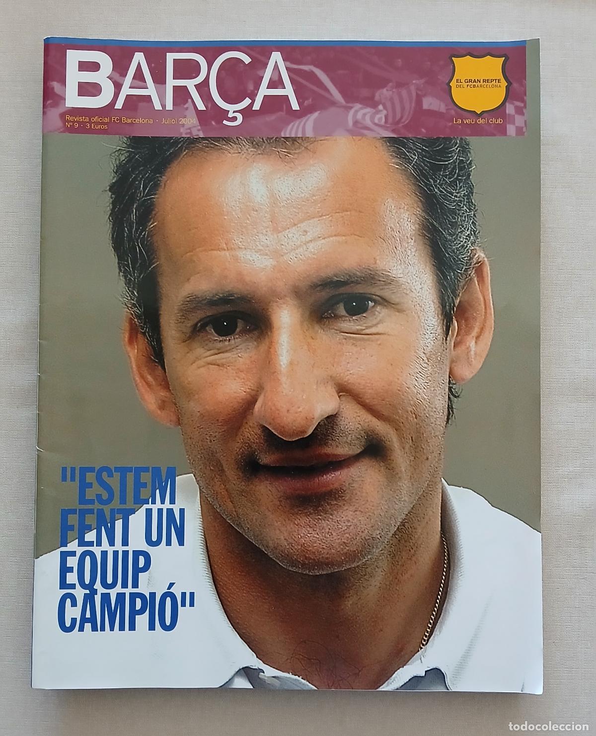 Collectionnisme sportif: REVISTA BAR&Ccedil;A, N&Uacute;MERO 9, JULIOL 2004, FC BARCELONA LA VEU DEL CLUB