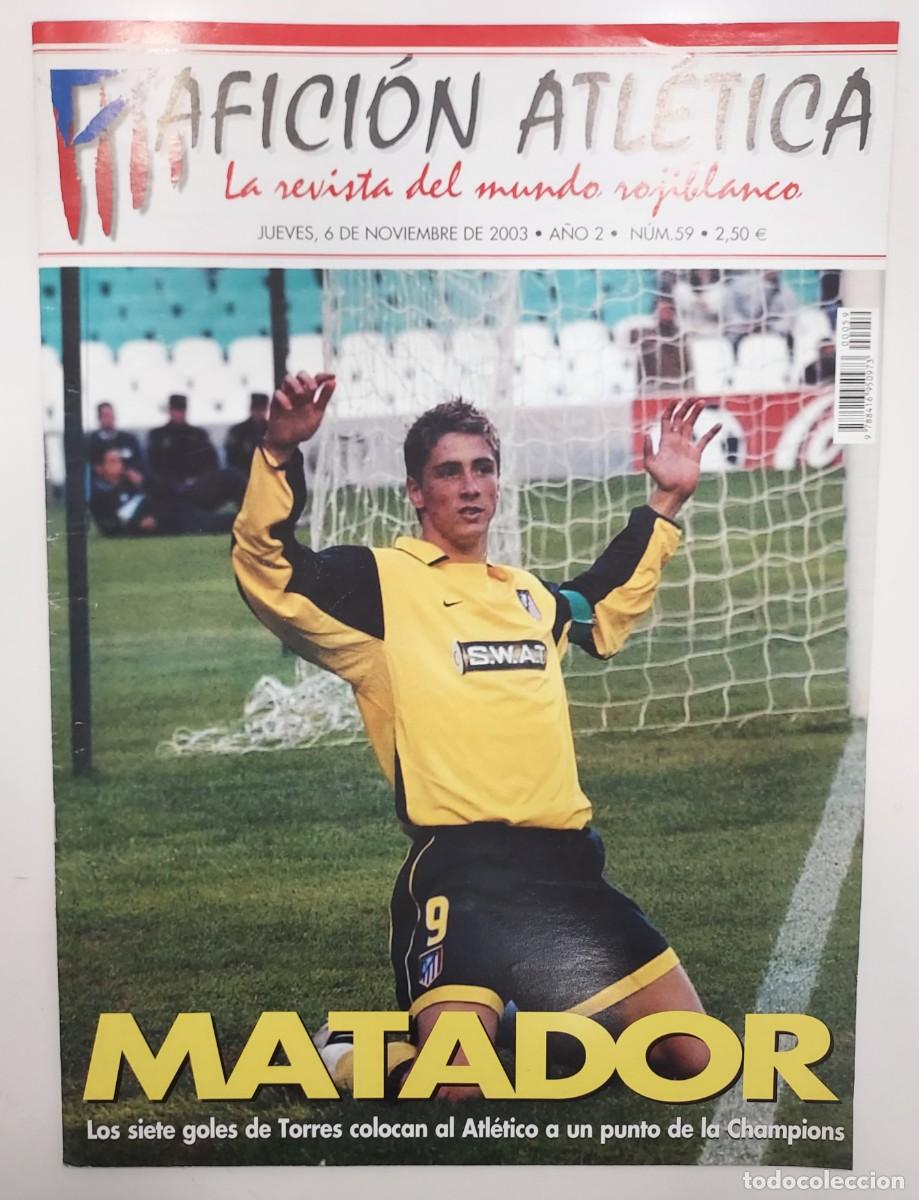 Sports collectibles: ATLETICO DE MADRID. REVISTA AFICION ATLETICA N&ordm; 59. 2003. 3 POSTER FERNANDO TORRES BETIS. JUNCOSA