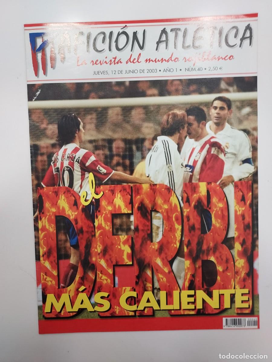 Coleccionismo deportivo: ATLETICO DE MADRID. REVISTA AFICION ATLETICA N&ordm; 40. 2003. EL DERBI MAS CALIENTE. SIN POSTER