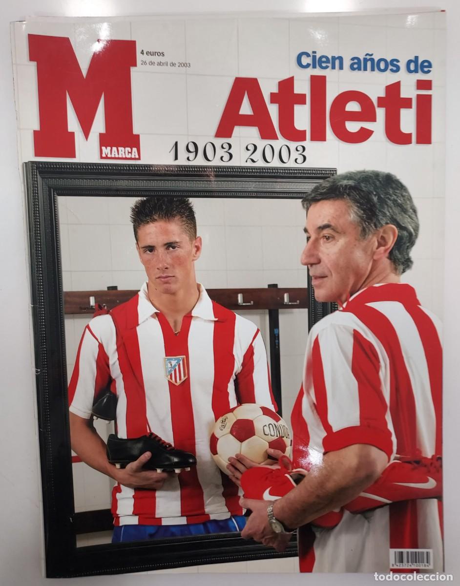 Coleccionismo deportivo: MARCA REVISTA CIEN A&Ntilde;OS DE ATLETI 1903 2003. ATLETICO DE MADRID. 2003