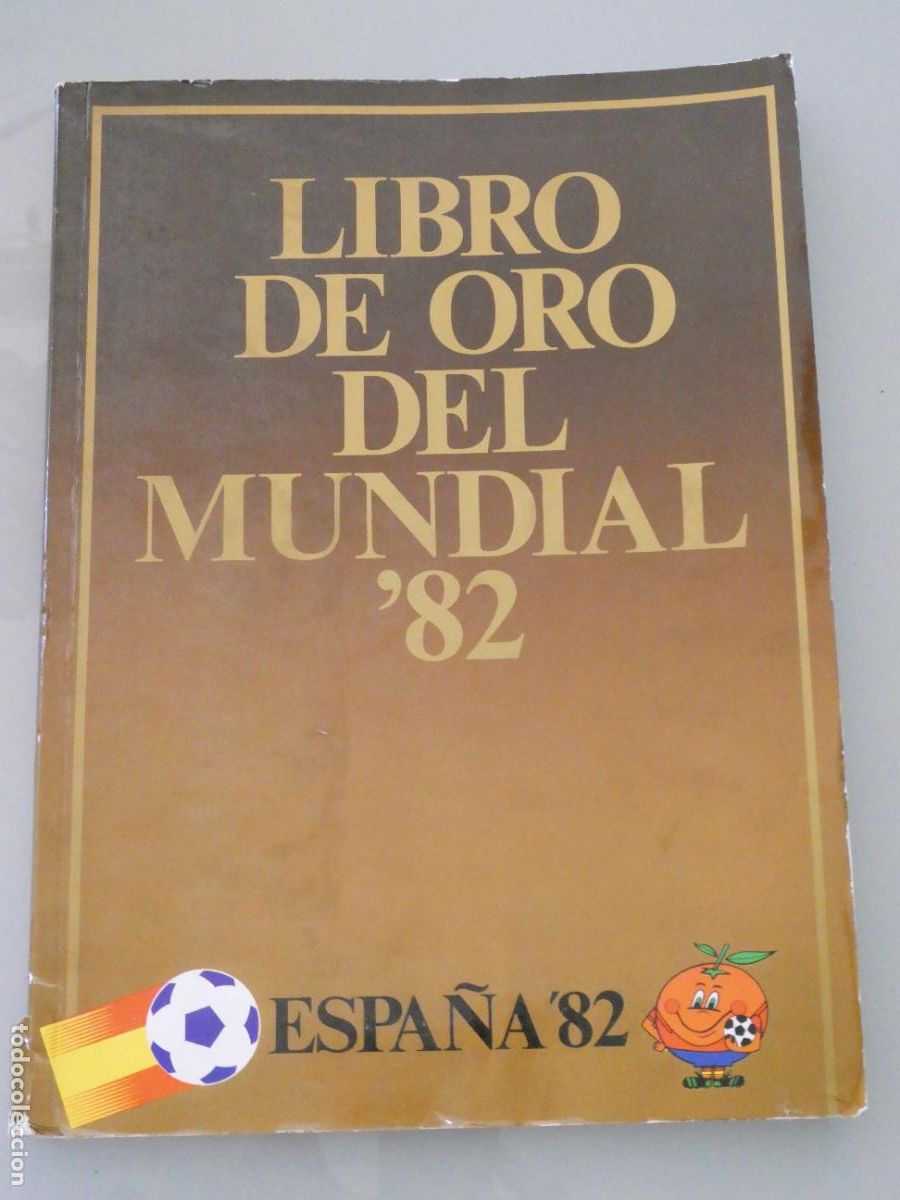 Coleccionismo deportivo: LIBRO REVISTA MUNDIAL COPA DEL MUNDO ESPA&Ntilde;A 82 1982. EL LIBRO DE ORO. NARANJITO. 176P. 800GR