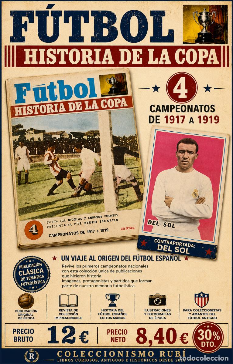 Sports collectibles: F&Uacute;TBOL HISTORIA DE LA COPA N.&ordm; 4 | CAMPEONATOS 1917 A 1919 | CONTRAPORTADA DEL SOL