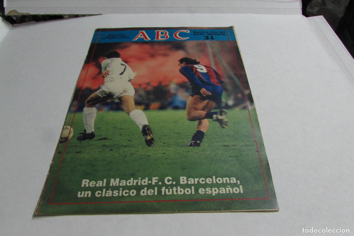 Coleccionismo deportivo: REVISTA ABC HISTORIA VIVA DEL REAL MADRID N&ordm; 31 REAL MADRID FC BARCELONA UN CLASICO