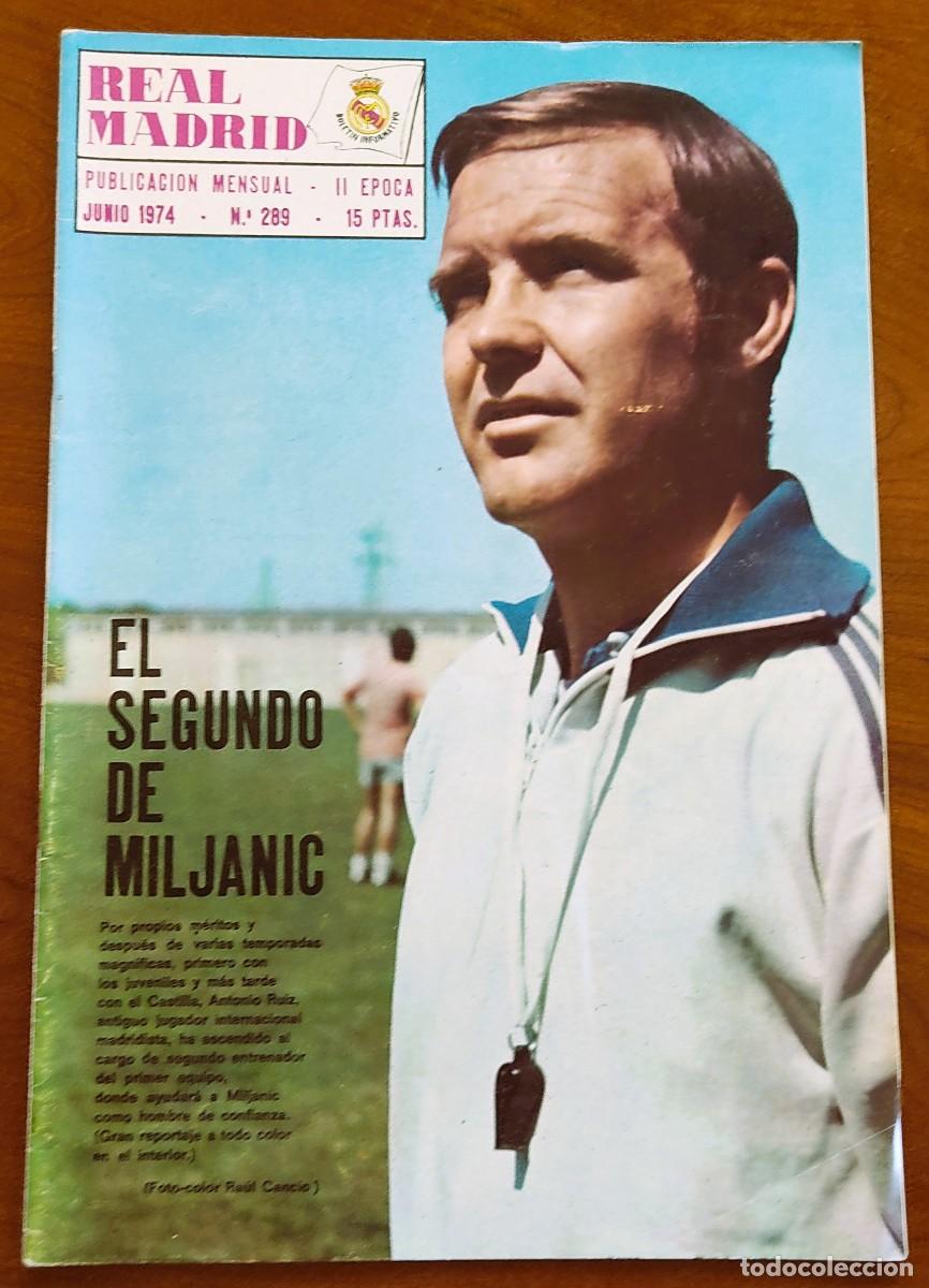 Coleccionismo deportivo: REVISTA REAL MADRID N&ordm; 289 JUNIO 1974 - ANTONIO RUIZ, SEGUNDO ENTRENADOR - SIN POSTER CENTRAL