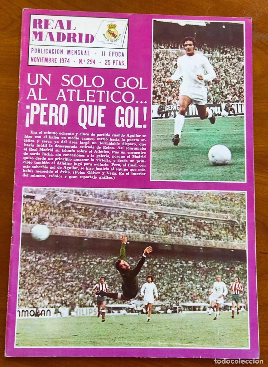 Coleccionismo deportivo: REVISTA REAL MADRID N&ordm; 294 NOVIEMBRE 1974 - UN SOLO GOL AL ATL&Eacute;TICO...PERO QUE GOL