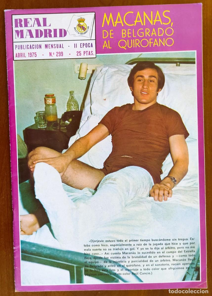 Coleccionismo deportivo: REVISTA REAL MADRID N&ordm; 299 ABRIL 1975 - MACANAS, DE BELGRADO AL QUIR&Oacute;FANO