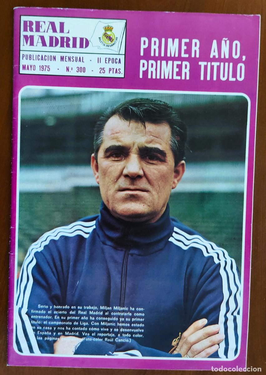 Coleccionismo deportivo: REVISTA REAL MADRID N&ordm; 300 MAYO 1975 - PRIMER A&Ntilde;O, PRIMER T&Iacute;TULO