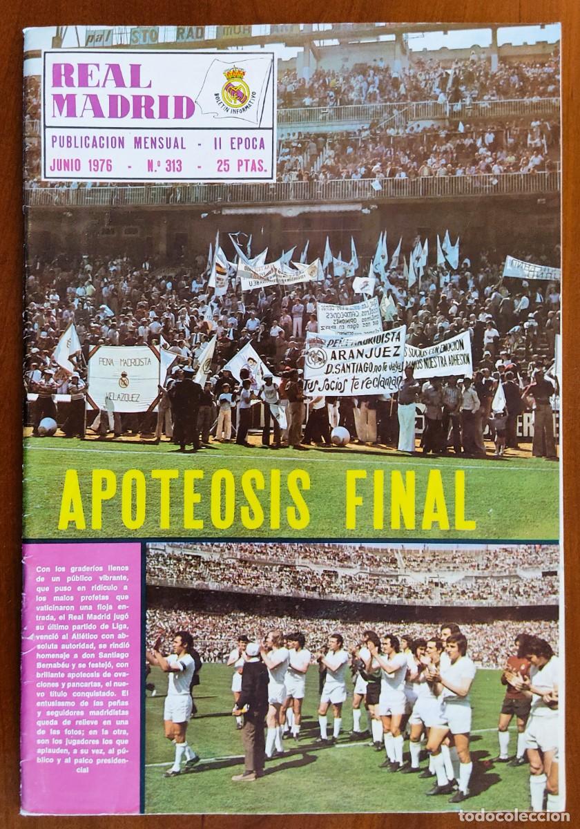 Coleccionismo deportivo: REVISTA REAL MADRID N&ordm; 313 JUNIO 1976 - APOTEOSIS FINAL - HOMENAJE A SANTIAGO BERNABEU